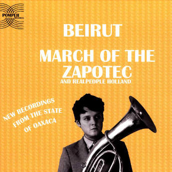Cover - Beirut The March Of The Zapotec