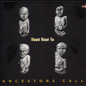 Huun Huur Tu - Ancestors Call