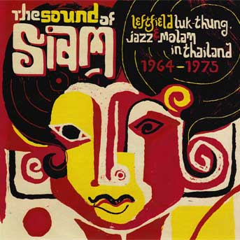 The Sound of Siam - Leftfield Luk-Thung