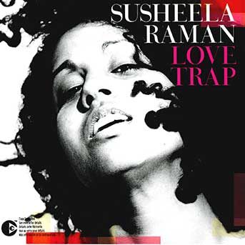 Susheela Raman Love Trap
