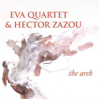 Eva Quartet, Hector Zazou The Arch