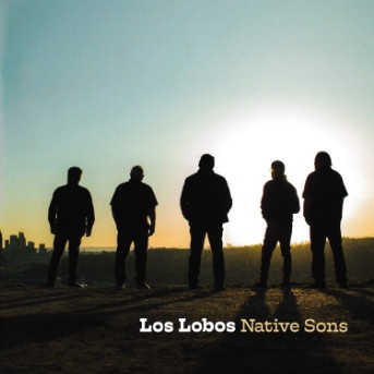 Los Lobos Native Sons