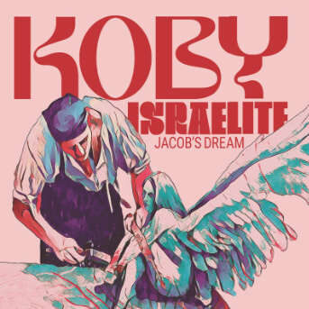 Koby Israelite – Jacob’s Dream