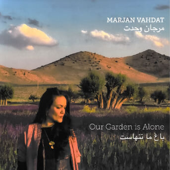 Marjan Vahdat – Our Garden Is Alone