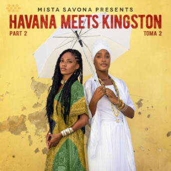 Mista Savona presents «Havana Meets Kingston Part 2»