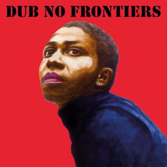 Adrian Sherwood, Verschiedene Sängerinnen - Dub No Frontiers