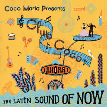 Coco Maria presents Club Coco ¡AHORA!