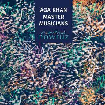 Aga Khan Master Musicians - Novruz